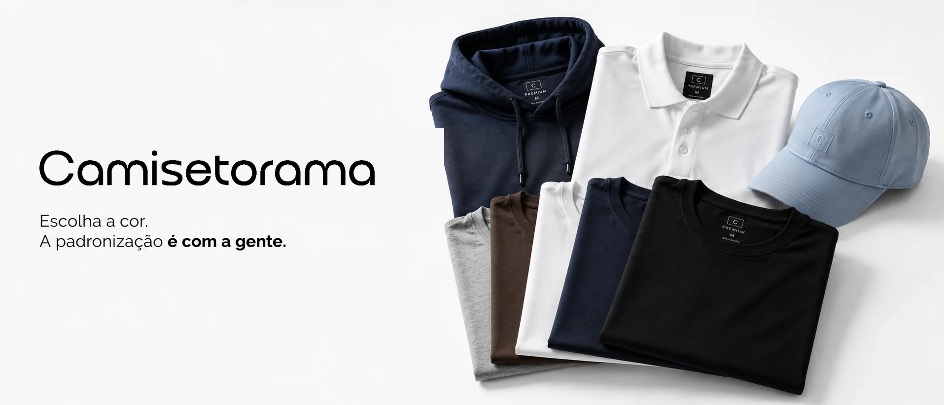 Camisetorama — moletom, polo, boné e camisetas premium em diferentes cores. Escolha a cor, a padronização é com a gente.